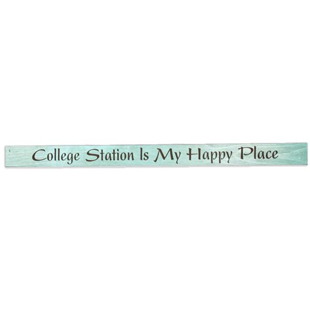 College Station Is My Happy Place Sign Turquoise Aggieland Outfitters